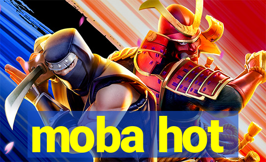 moba hot